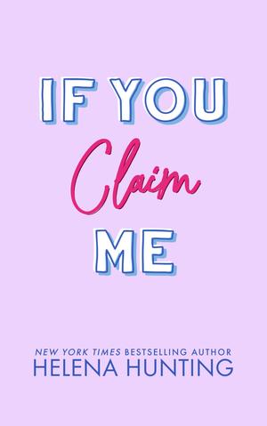 If You Claim Me by Helena Hunting