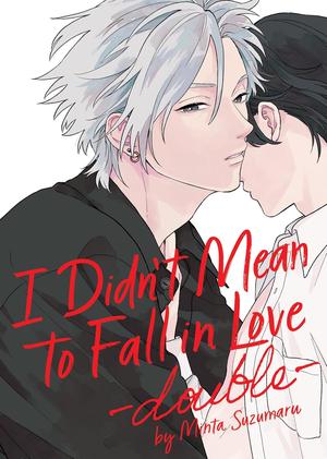 I Didn't Mean to Fall in Love -double- by Minta Suzumaru