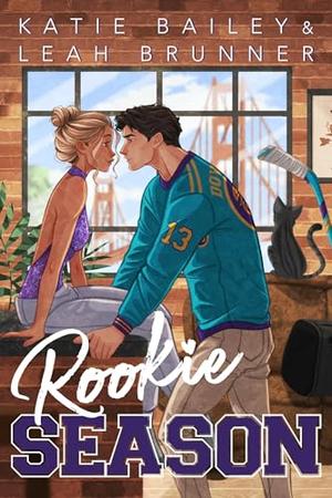 Rookie Season by Katie Bailey, Leah Brunner