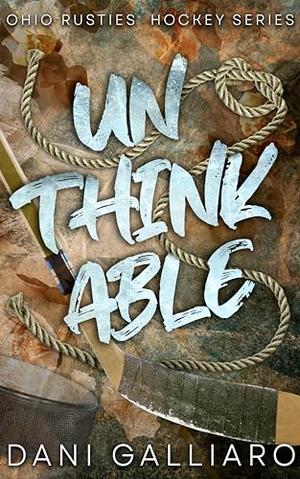 Unthinkable by Dani Galliaro