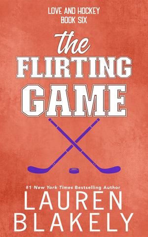 The Flirting Game (Love and Hockey #6)