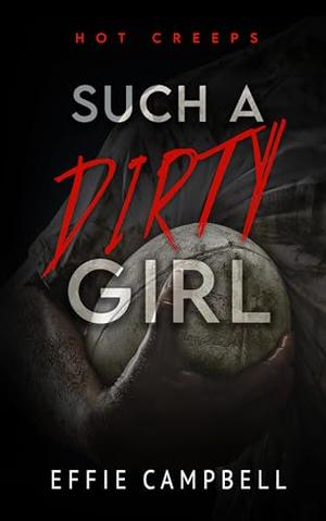 Such A Dirty Girl (Hot Creeps #6)