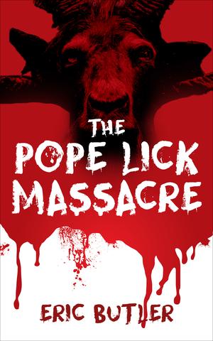 The Pope Lick Massacre by Eric Butler