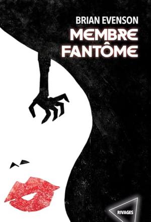 Membre fantôme by Brian Evenson, Jonathan Baillehache