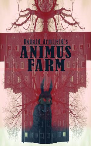 Animus Farm by Donald Armfield