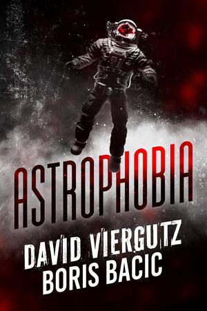 Astrophobia by David Viergutz, Boris Bacic