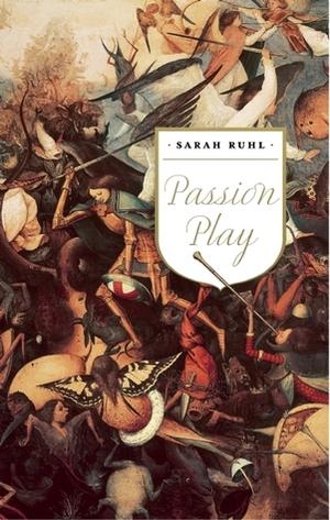 Passion Play by Sarah Ruhl