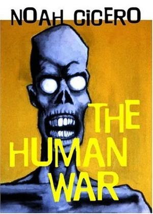 The Human War by Noah Cicero