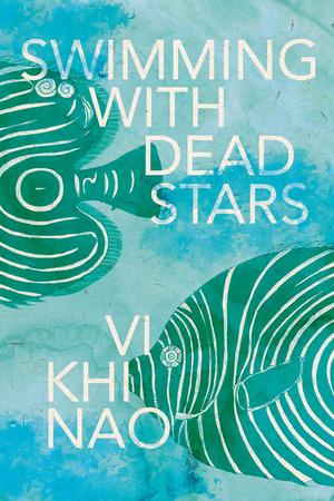 Swimming with Dead Stars by Vi Khi Nao