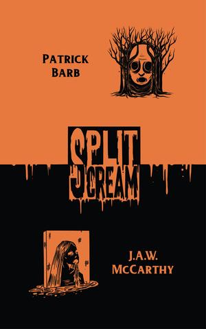Split Scream Volume Three by Patrick Barb, J.A.W. McCarthy