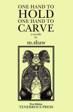 One Hand to Hold, One Hand to Carve by M. Shaw