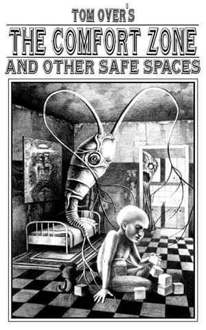 The Comfort Zone and Other Safe Spaces by Tom Over