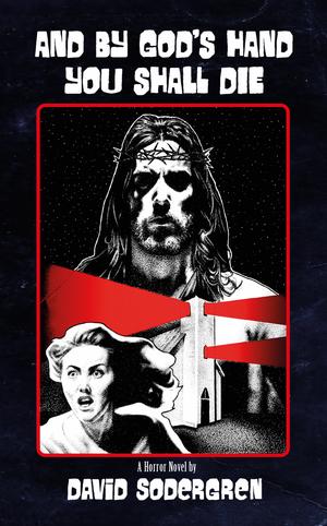 And by God's Hand You Shall Die by David Sodergren