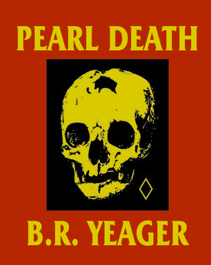Pearl Death by B.R. Yeager
