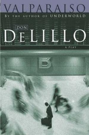 Valparaiso by Don DeLillo