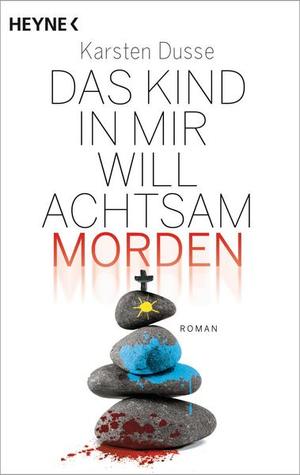 Das Kind in mir will achtsam morden (Achtsam morden #2)
