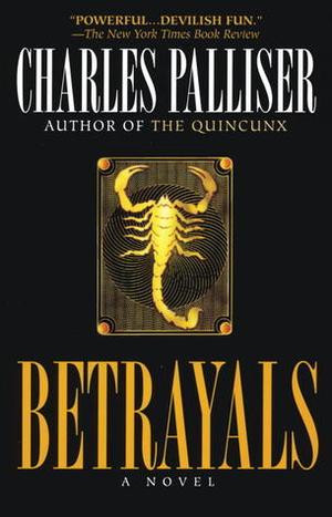 Betrayals: A Novel by Charles Palliser