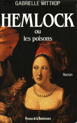 Hemlock, ou, Les poisons by Gabrielle Wittkop