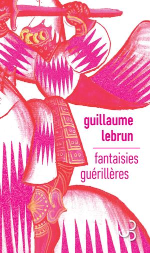 Fantaisies guérillères by Guillaume Lebrun