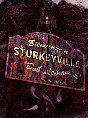 Bienvenue à Sturkeyville by Bob Leman