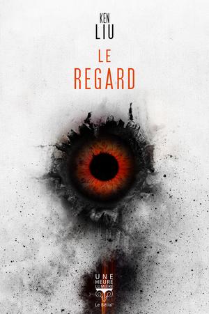 Le Regard by Ken Liu, Pierre-Paul Durastanti
