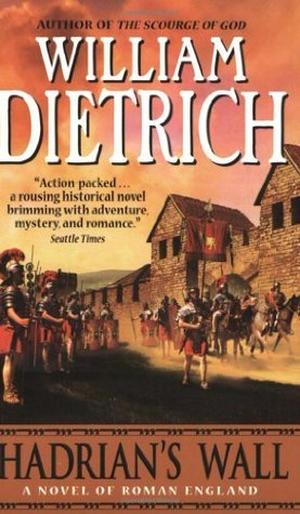 Hadrian's Wall by William Dietrich