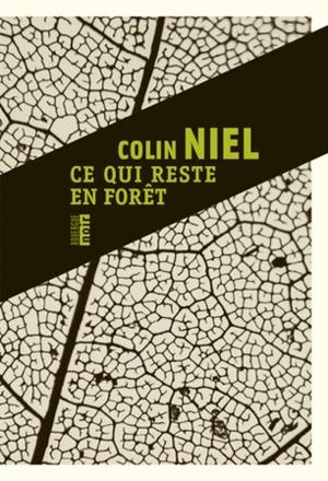 Ce qui reste en forêt by Colin Niel