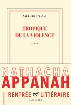 Tropic of Violence by Nathacha Appanah