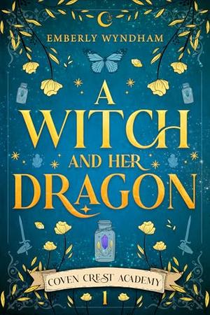 A Witch and Her Dragon by Emberly Wyndham