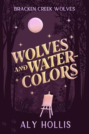 Wolves & Watercolors (Bracken Creek Wolves #1)