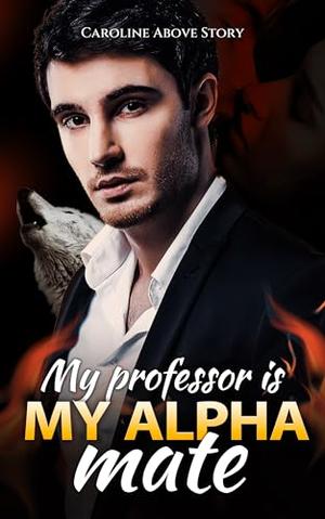 My Professor is My Alpha Mate: Chap 176-253 (My Professor is My Alpha Mate #4)