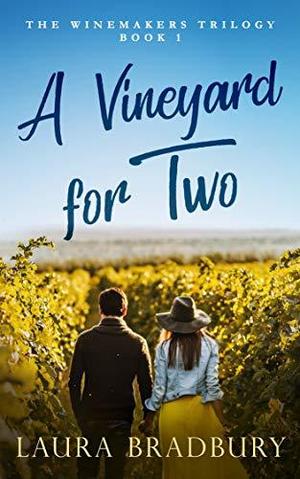 A Vineyard for Two by Laura Bradbury