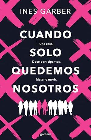 Cuando solo quedemos nosotros by Ines Garber