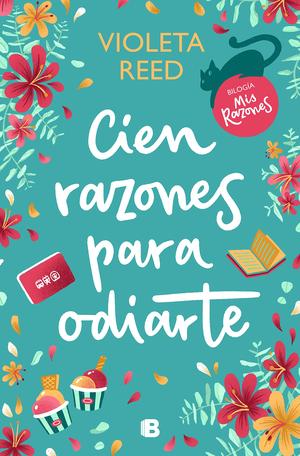 Cien razones para odiarte (Bilogía Mis razones #1)