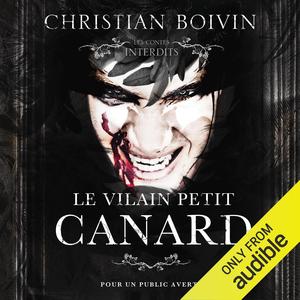 Le vilain petit canard [The Ugly Duckling]: Les contes interdits [The Forbidden Tales] (Les Contes Interdits #1)