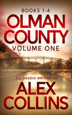 Olman County Collection, Volume One by T.L. Haddix, Alex Collins