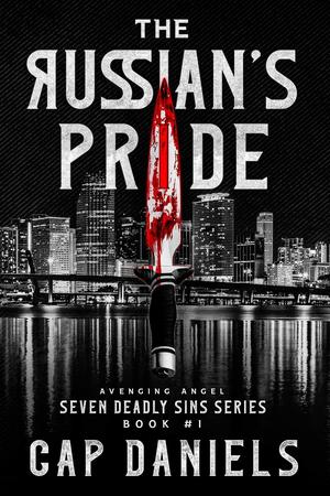 The Russian's Pride: Avenging Angel - Seven Deadly Sins by Cap Daniels