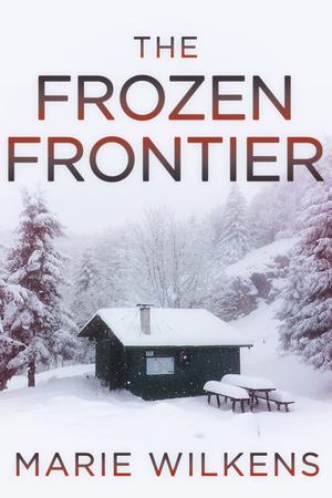 The Frozen Frontier by Marie Wilkens