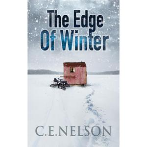 THE EDGE OF WINTER: A Danny Carlisle Mystery by C.E. Nelson