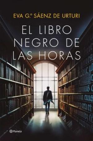 El libro negro de las horas by Eva García Sáenz de Urturi