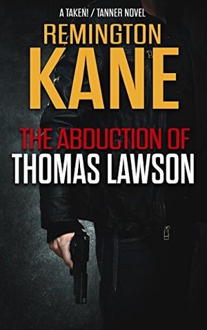 The Abduction Of Thomas Lawson by Remington Kane