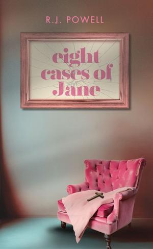 Eight Cases of Jane by Ryan J. Powell