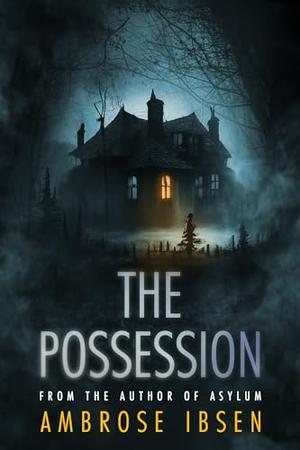 The Possession by Ambrose Ibsen