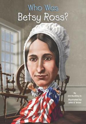Who Was Betsy Ross? (Who Was . . . ? Series #1)