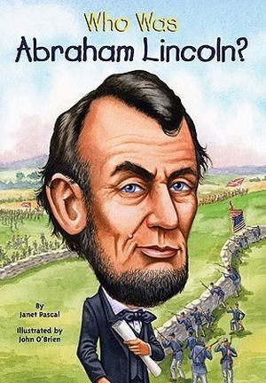 Who Was Abraham Lincoln? (Who Was . . . ? Series #1)
