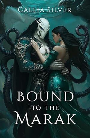 Bound to the Marak by Callia Silver