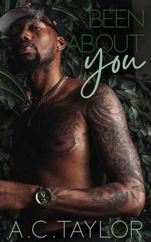 Been About You by A.C. Taylor