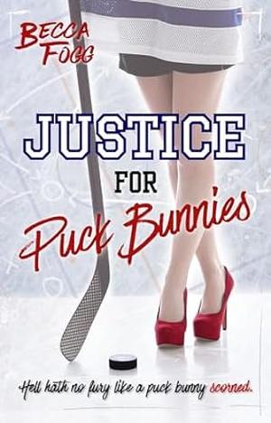 Justice for Puck Bunnies by Becca Fogg