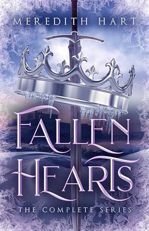 Fallen Hearts - The Complete Series by Meredith Hart