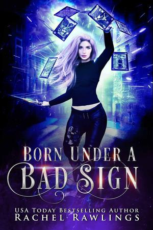 Born Under a Bad Sign by Rachel Rawlings